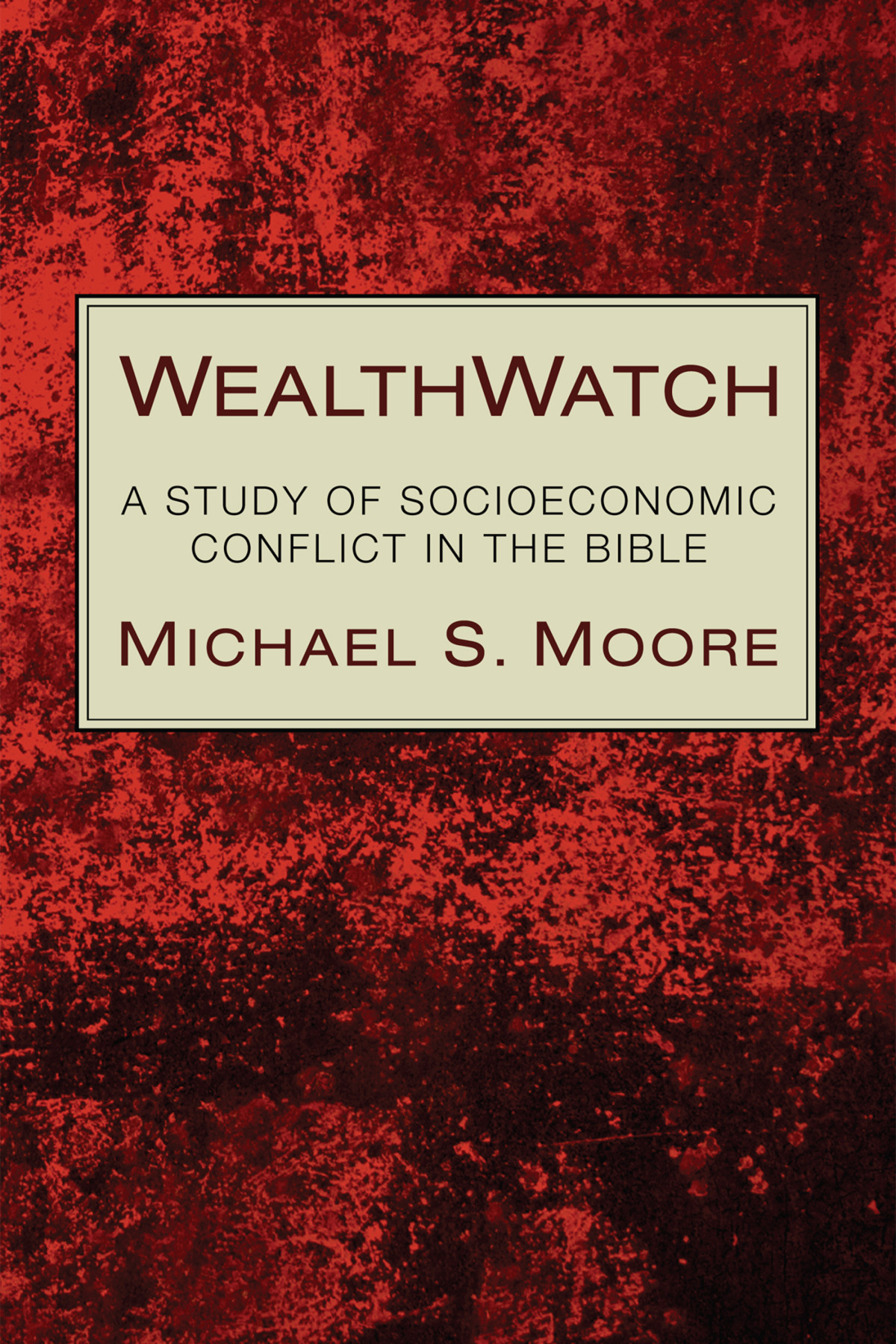 Wealthwatch Michael S Moore