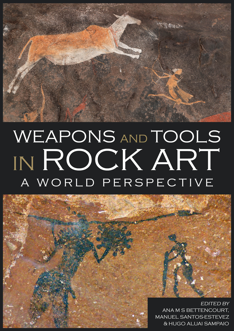 Weapons And Tools In Rock Art Ana M S Bettencourtmanuel Santosestvezhugo Aluai Sampaio