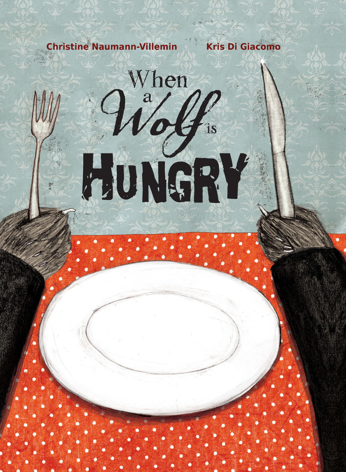 When A Wolf Is Hungry Christine Naumannvillemin
