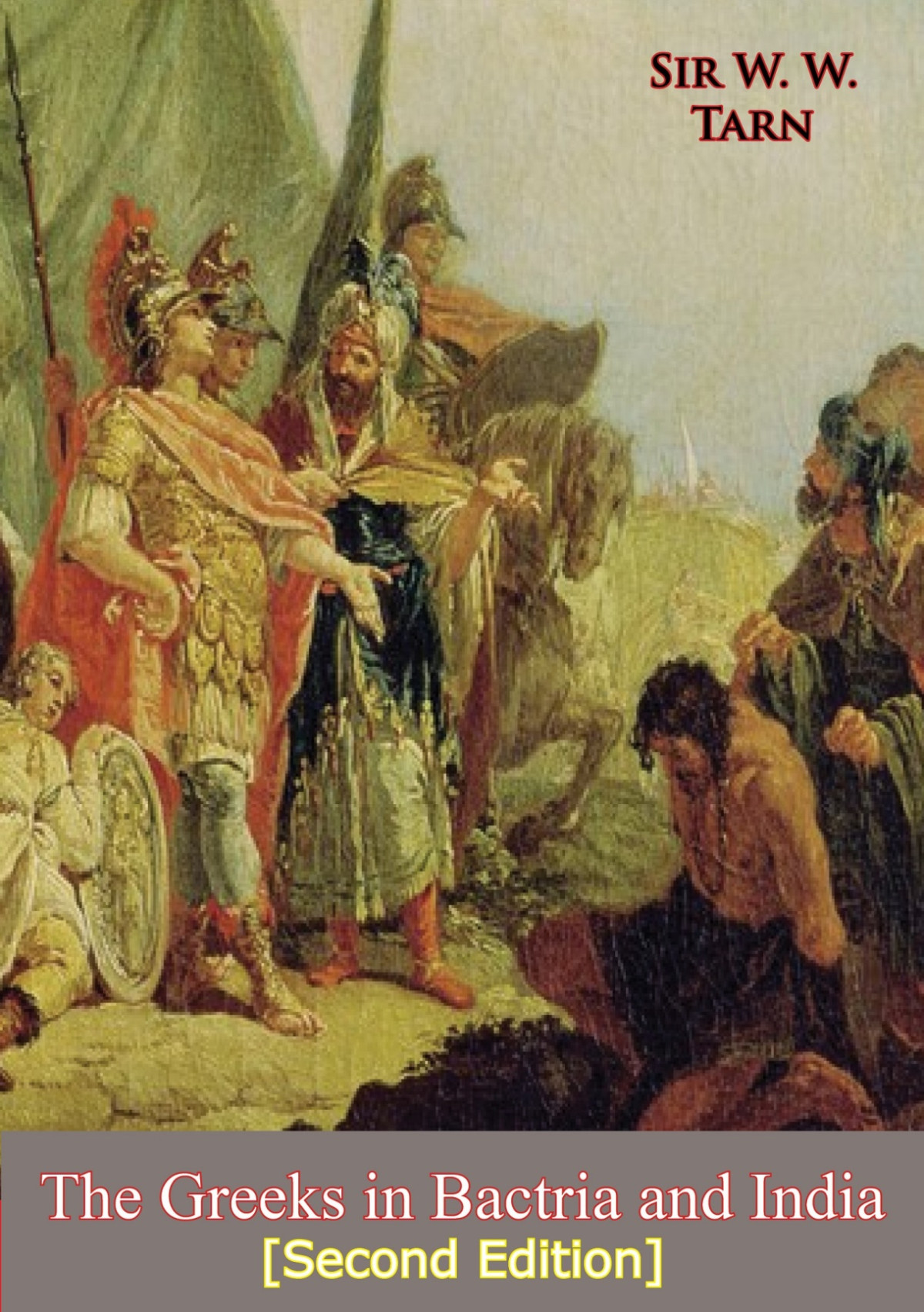 The Greeks In Bactria And India Second Edition Sir W W Tarn