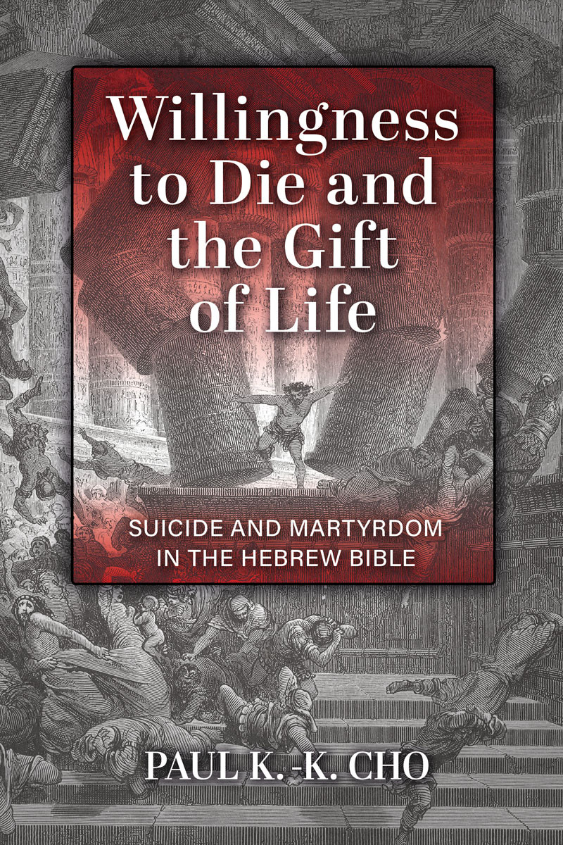 Willingness To Die And The Gift Of Life Paul Kk Cho
