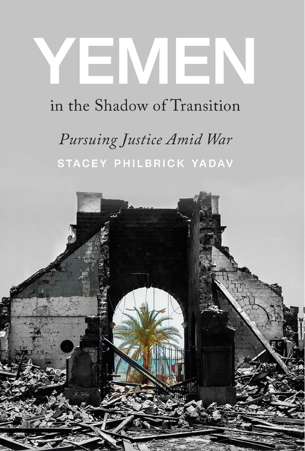Yemen In The Shadow Of Transition Stacey Philbrick Yadav