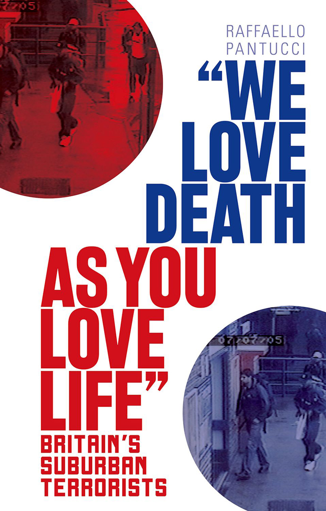 We Love Death As You Love Life Raffaello Pantucci