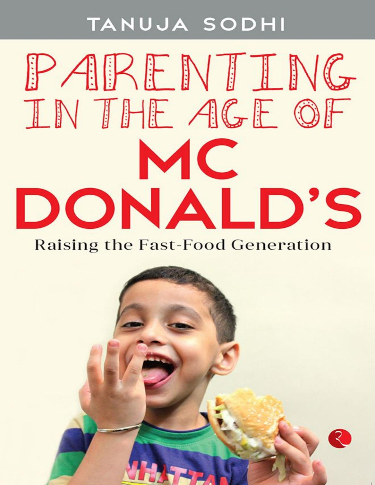 Parenting In The Age Of Mcdonalds Tanuja Sodhi