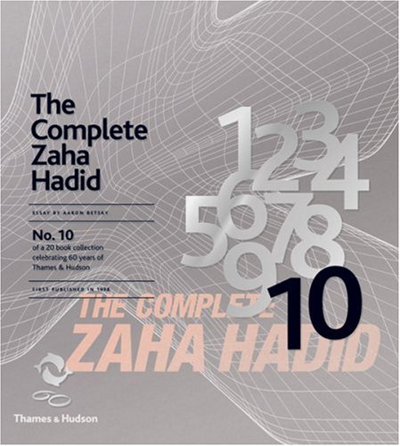 The Complete Zaha Hadid 2009th Edition Aaron Betsky Zaha Hadid