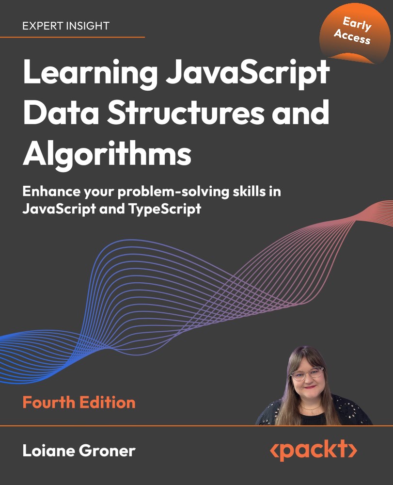 Learning Javascript Data Structures And Algorithms 4th Edition Early Access 4th Loiane Groner