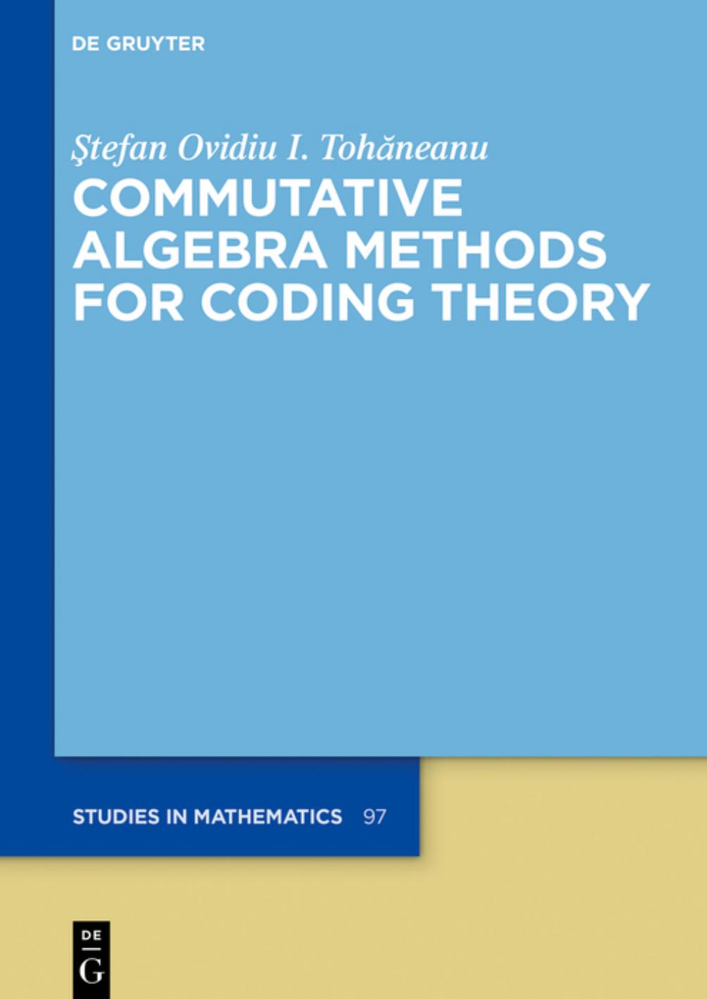 Commutative Algebra Methods For Coding Theory