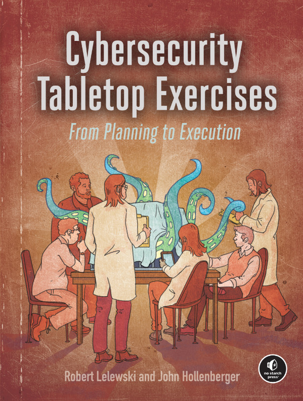 Cybersecurity Tabletop Exercises From Planning To Execution Robert Lelewski And John Hollenberger