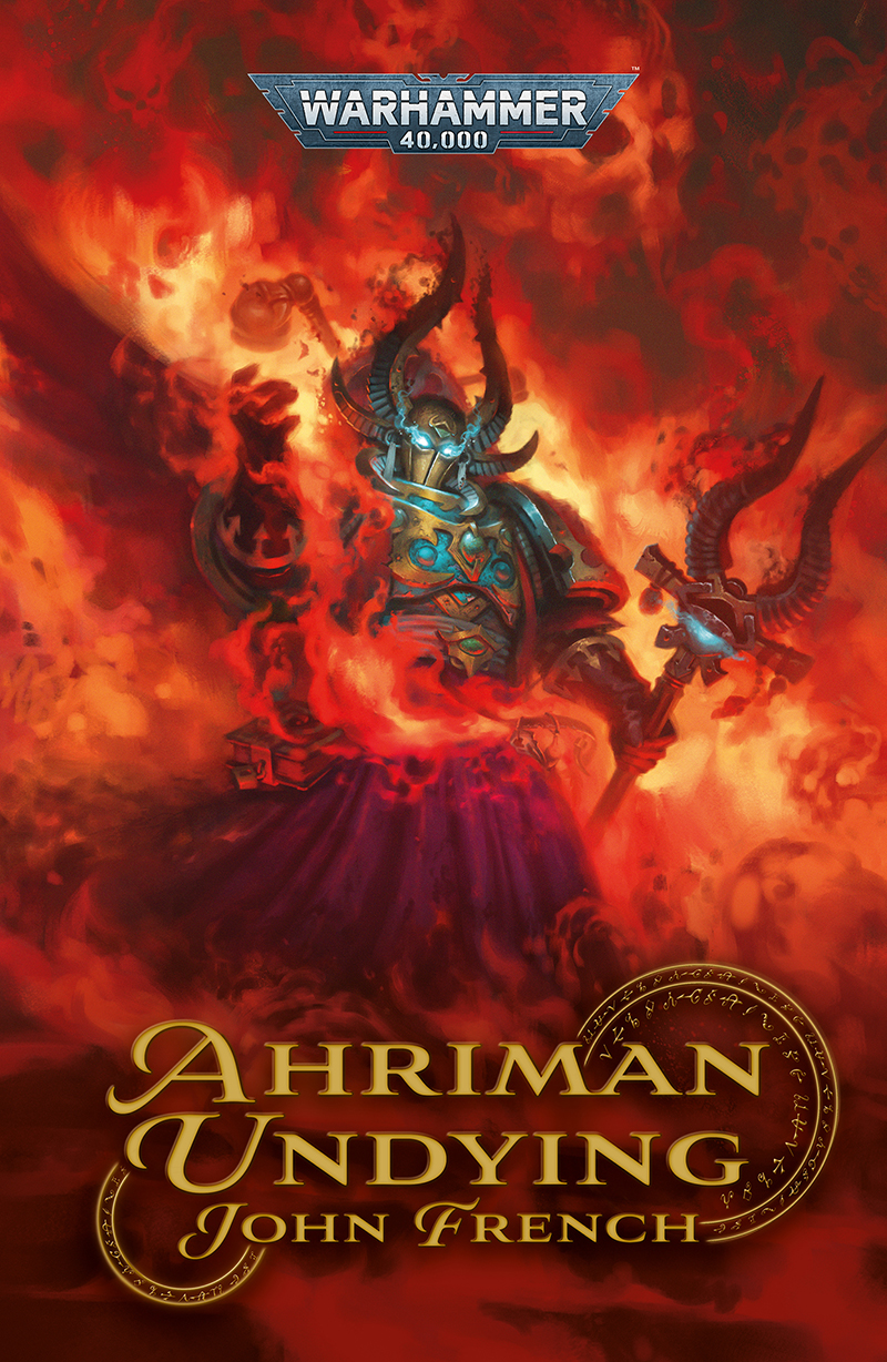 Ahriman Undying Ahriman Warhammer 40k Book 5 John French