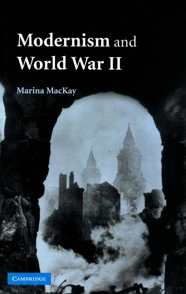 Modernism And Woeld War 2007th Edition Marina Macky
