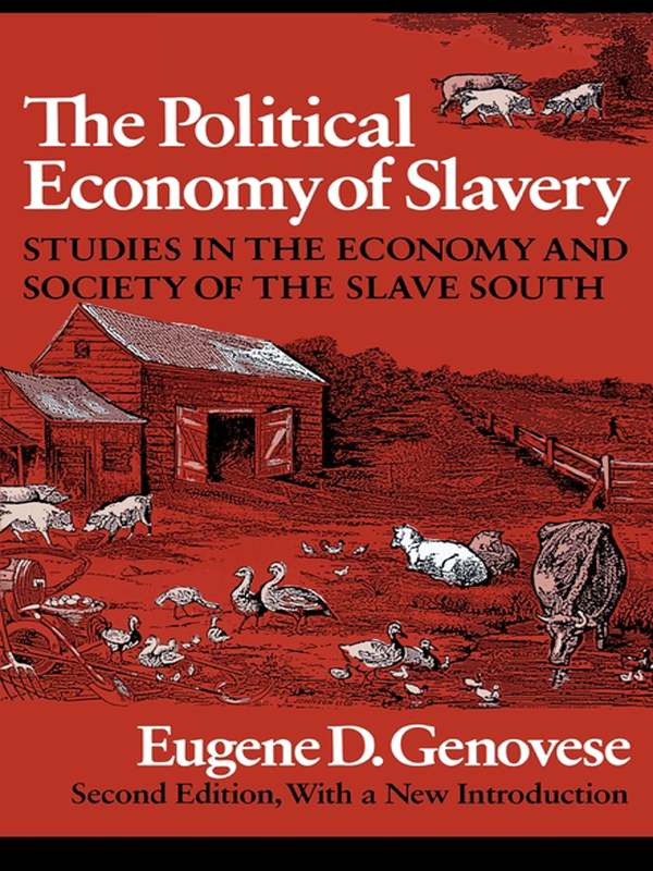 The Political Economy Of Slavery Genovese Eugene D