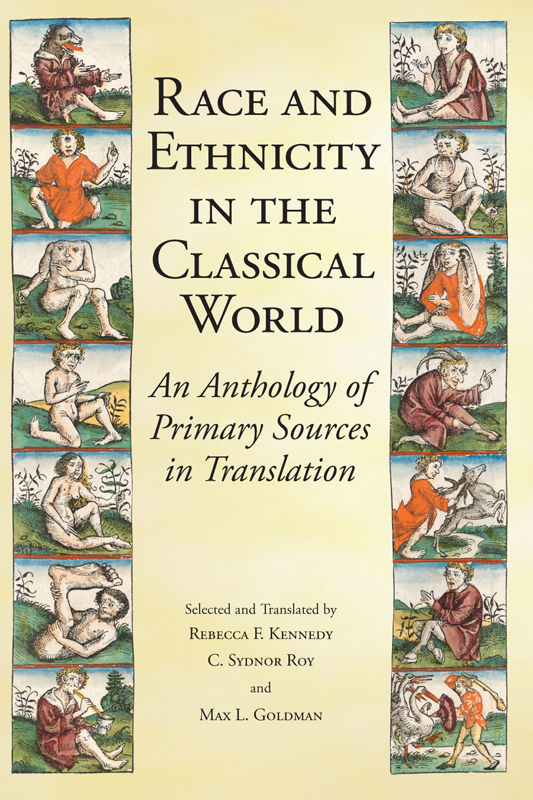 Race And Ethnicity In The Classical World An Anthology Of Primary Sources In Translation Rebecca F Kennedy C Sydnor Roy Max L Goldman