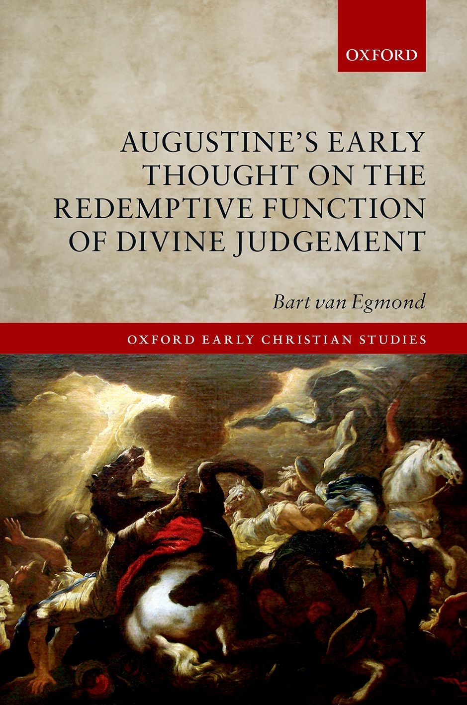 Augustines Early Thought On The Redemptive Function Of Divine Judgement Van Egmond
