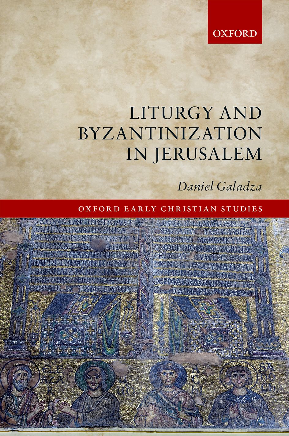 Liturgy And Byzantinization In Jerusalem Galadza Daniel