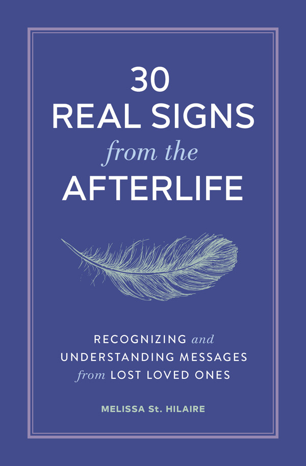 30 Real Signs From The Afterlife St Hilaire Melissa