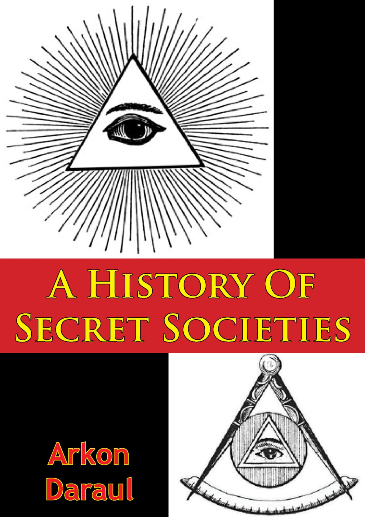 History Of Secret Societies 9781786256133 Daraul Arkon