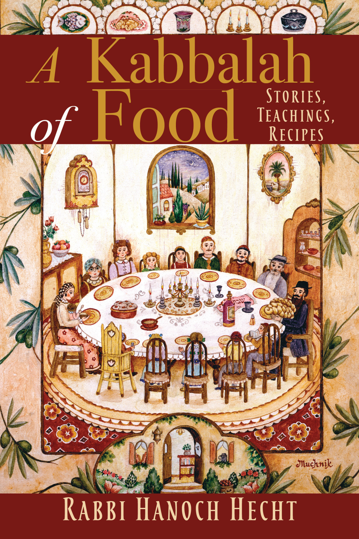 A Kabbalah Of Food Rabbi Hanoch Hecht