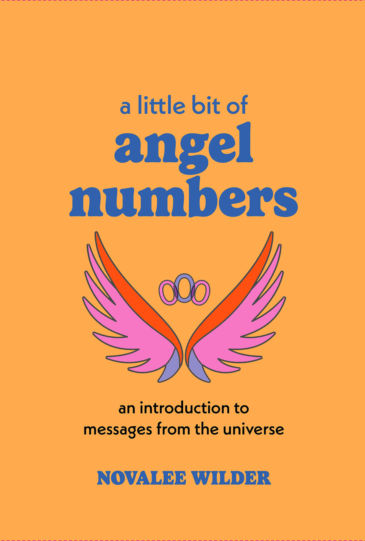 A Little Bit Of Angel Numbers An Introduction To Messages From The Universe Novalee Wilder