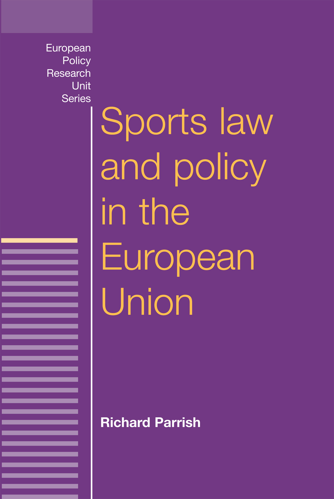 Sports Law And Policy In The European Union Richard Parrish
