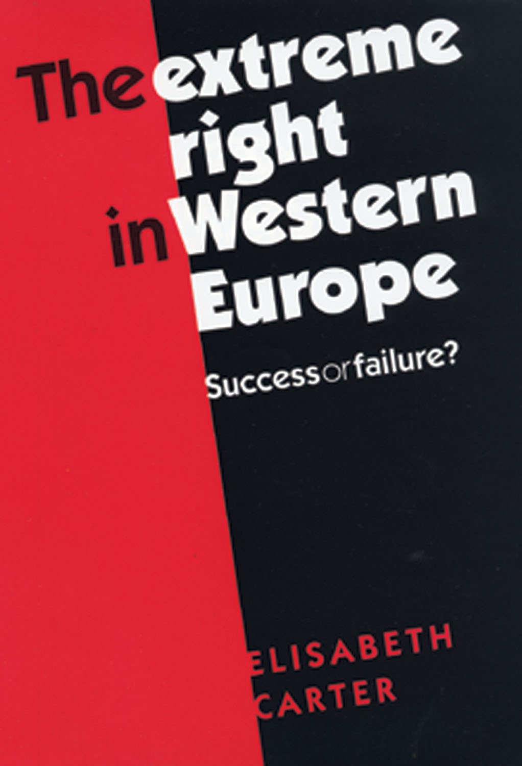 The Extreme Right In Western Europe Elisabeth Carter