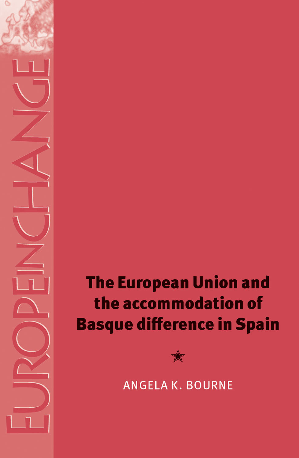 The European Union And The Accommodation Of Basque Difference In Spain Angela Bourne