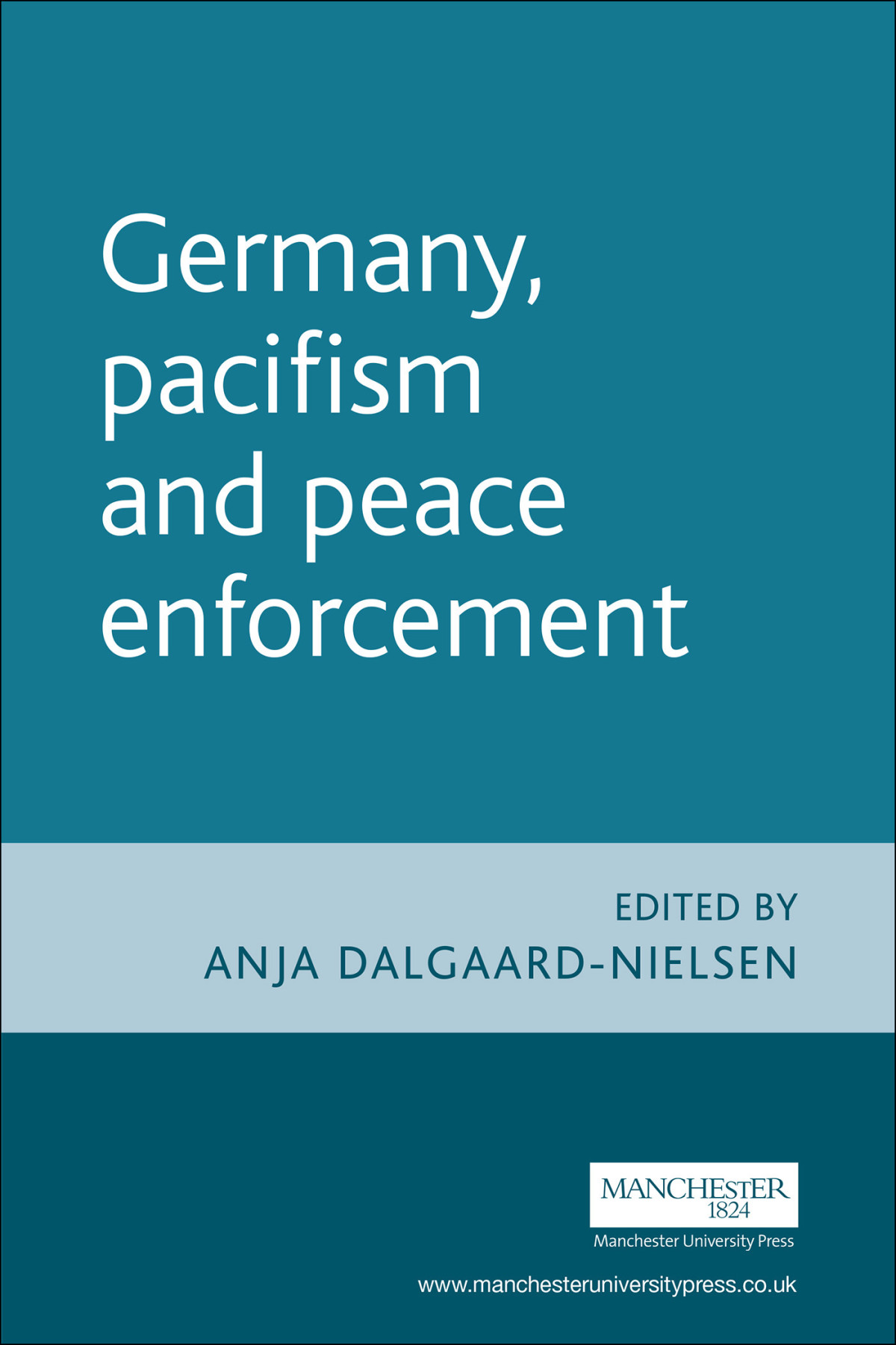 Germany Pacifism And Peace Enforcement Anja Dalgaardnielsen
