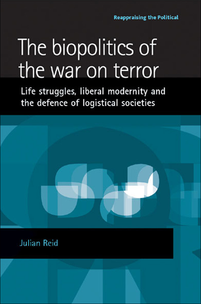The Biopolitics Of The War On Terror Julian Reid
