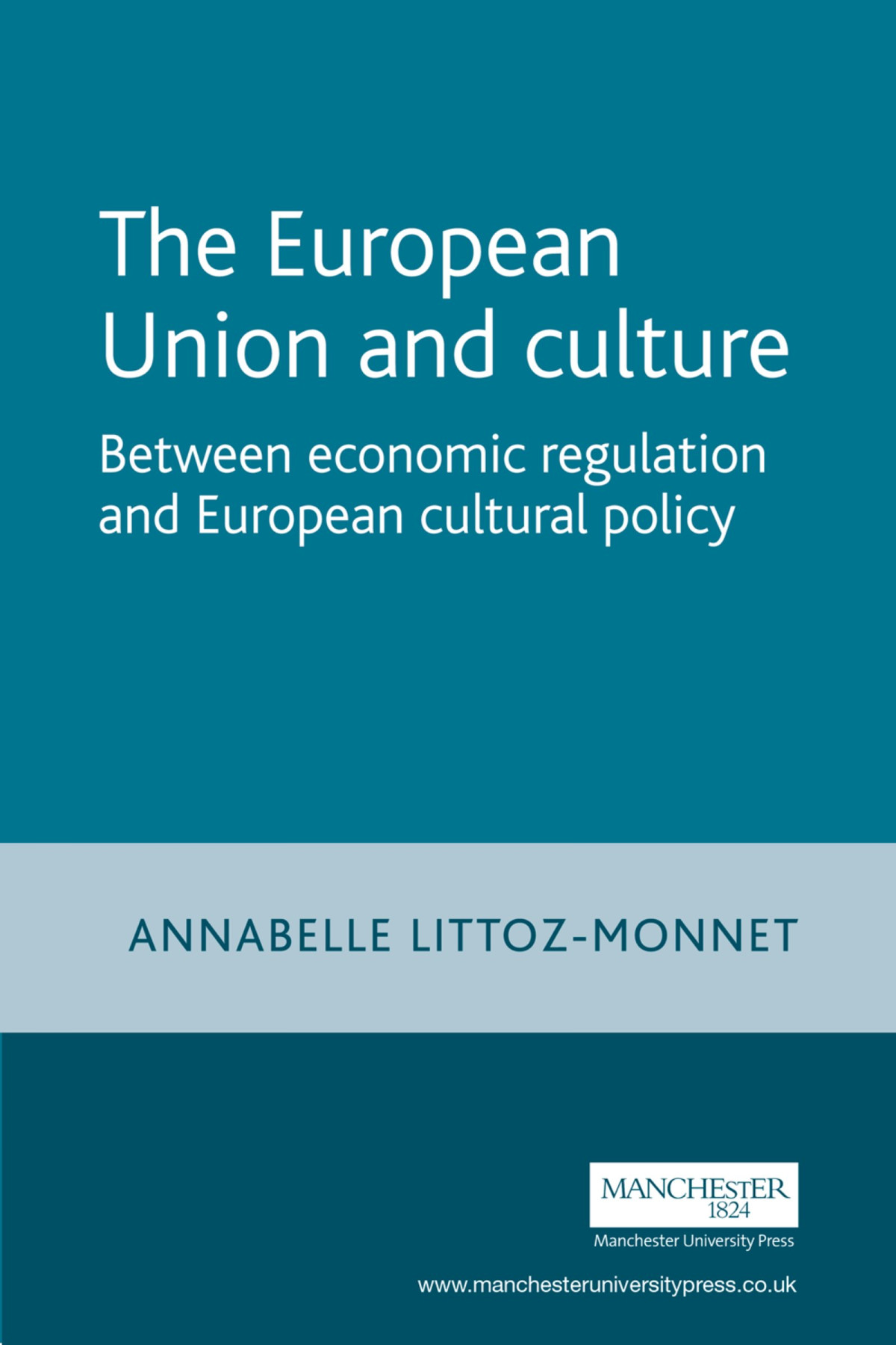 The European Union And Culture Annabelle Littozmonnet