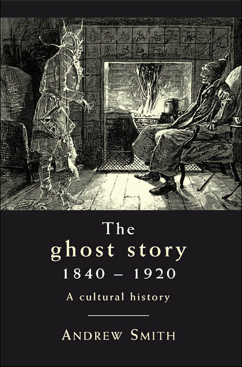 The Ghost Story 18401920 Andrew Smith
