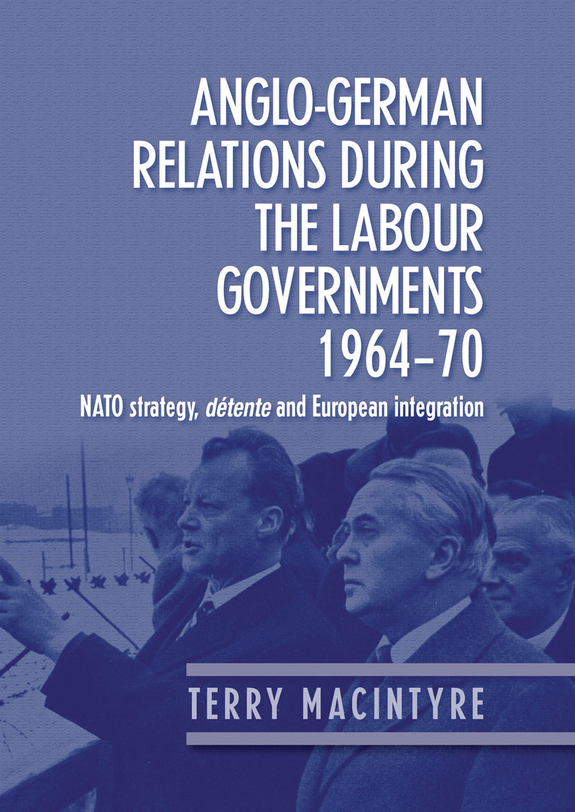 Anglogerman Relations During The Labour Governments 196470 Terry Macintyre
