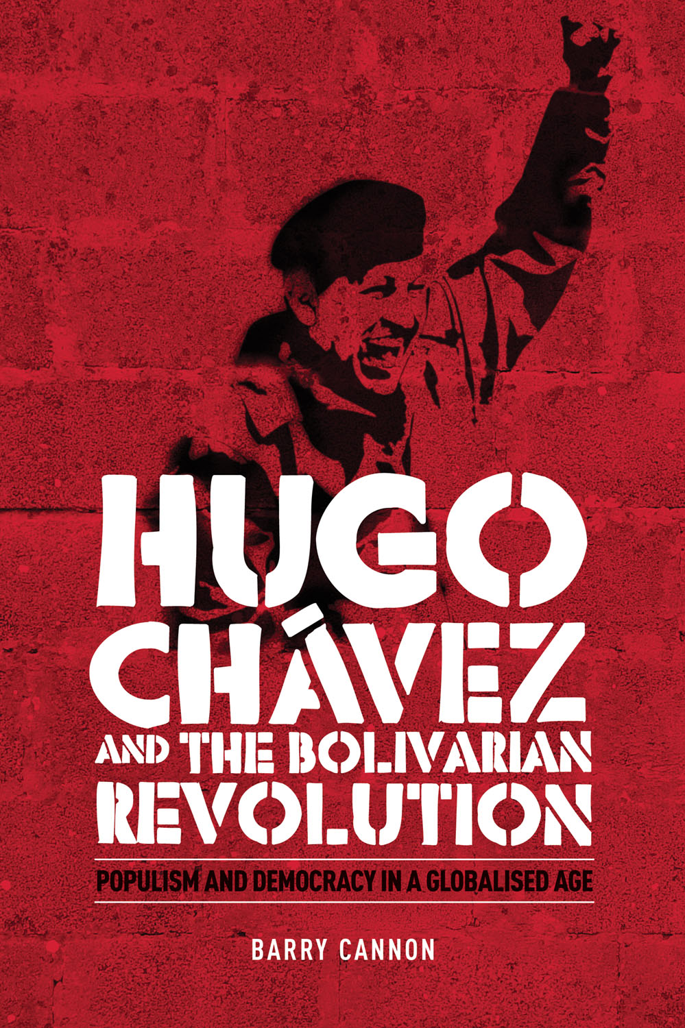 Hugo Chvez And The Bolivarian Revolution Barry Cannon