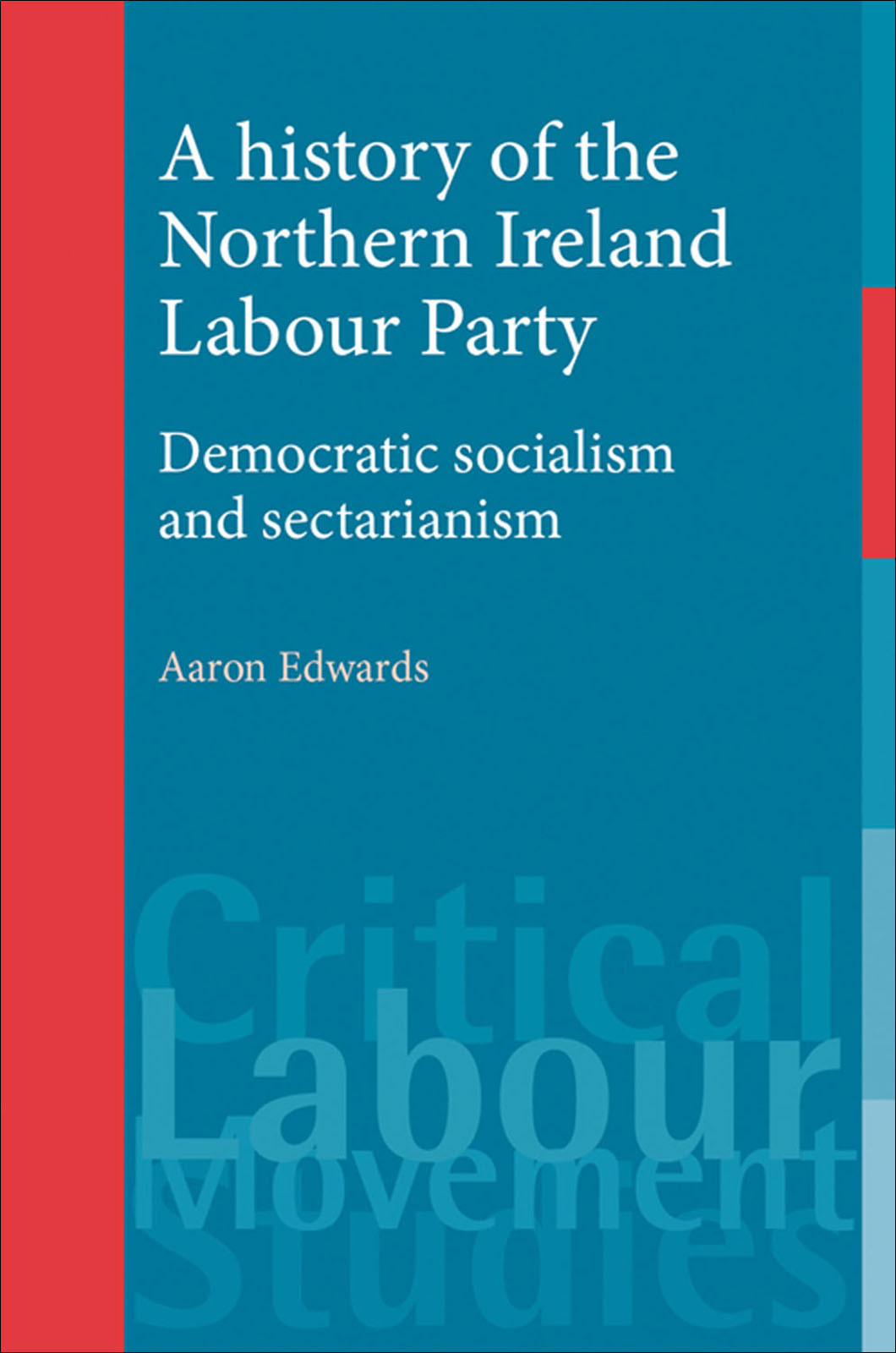 A History Of The Northern Ireland Labour Party Aaron Edwards