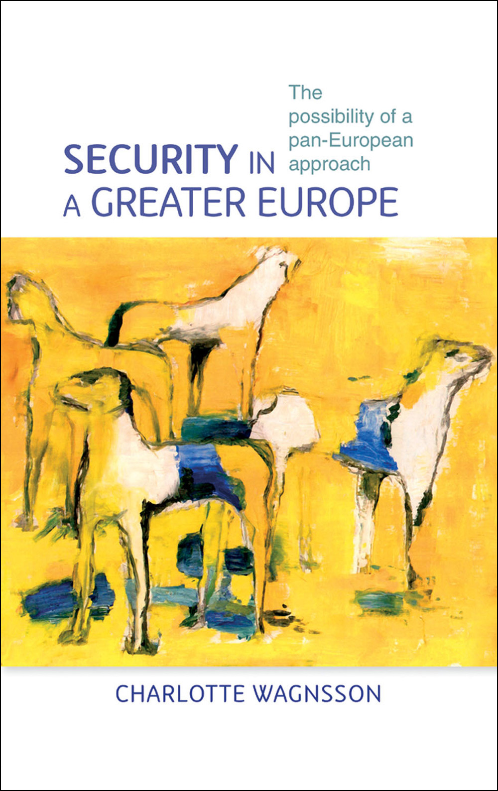 Security In A Greater Europe Charlotte Wagnsson