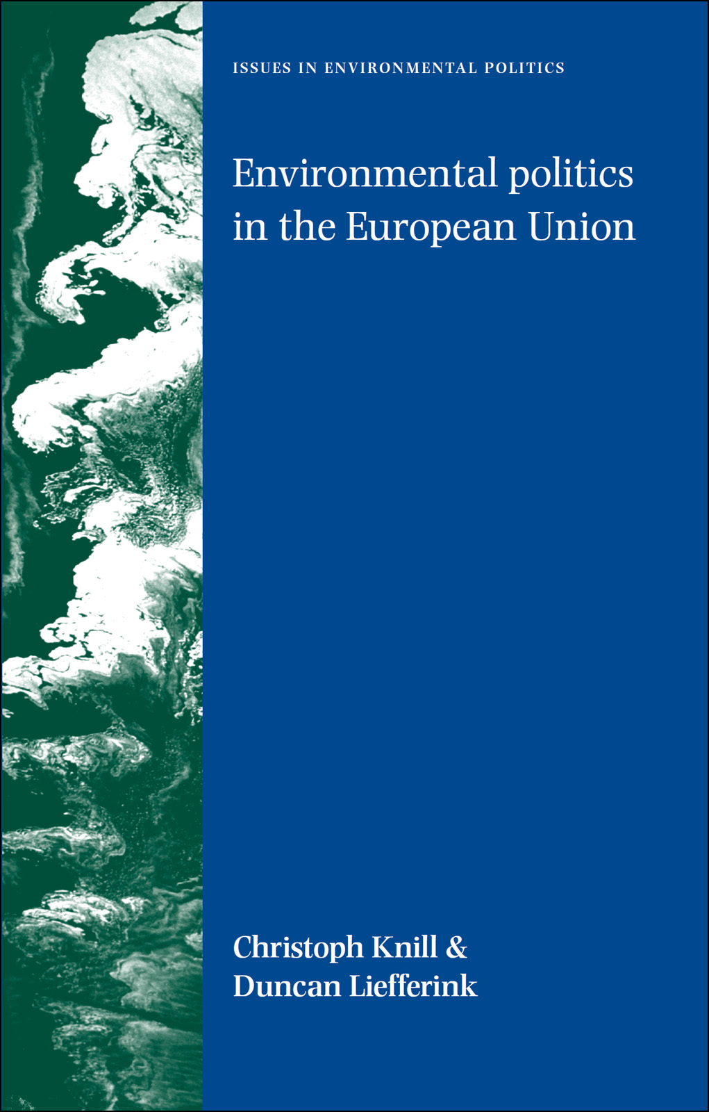 Environmental Politics In The European Union Christoph Knillduncan Liefferink Duncan Liefferink