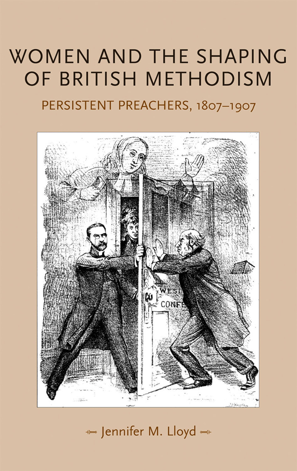 Women And The Shaping Of British Methodism Jennifer M Lloyd