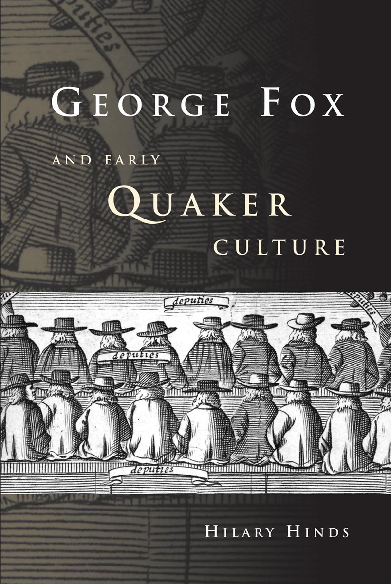 George Fox And Early Quaker Culture Hilary Hinds