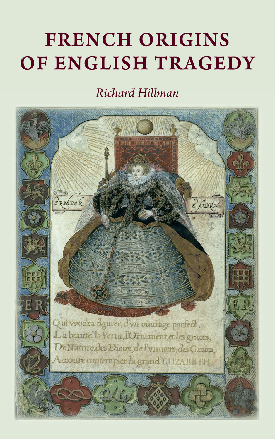 French Origins Of English Tragedy Richard Hillman
