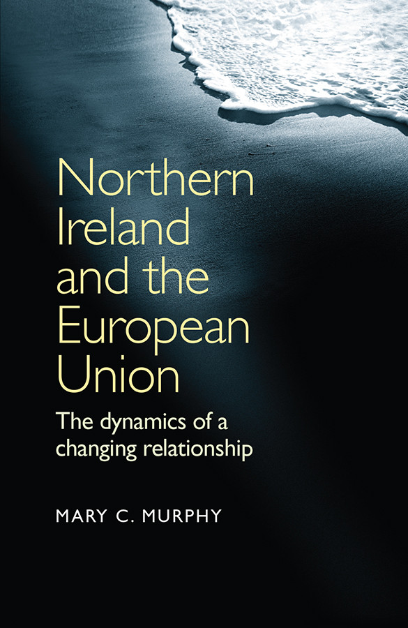 Northern Ireland And The European Union Mary C Murphy