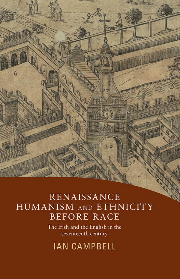 Renaissance Humanism And Ethnicity Before Race Ian Campbell
