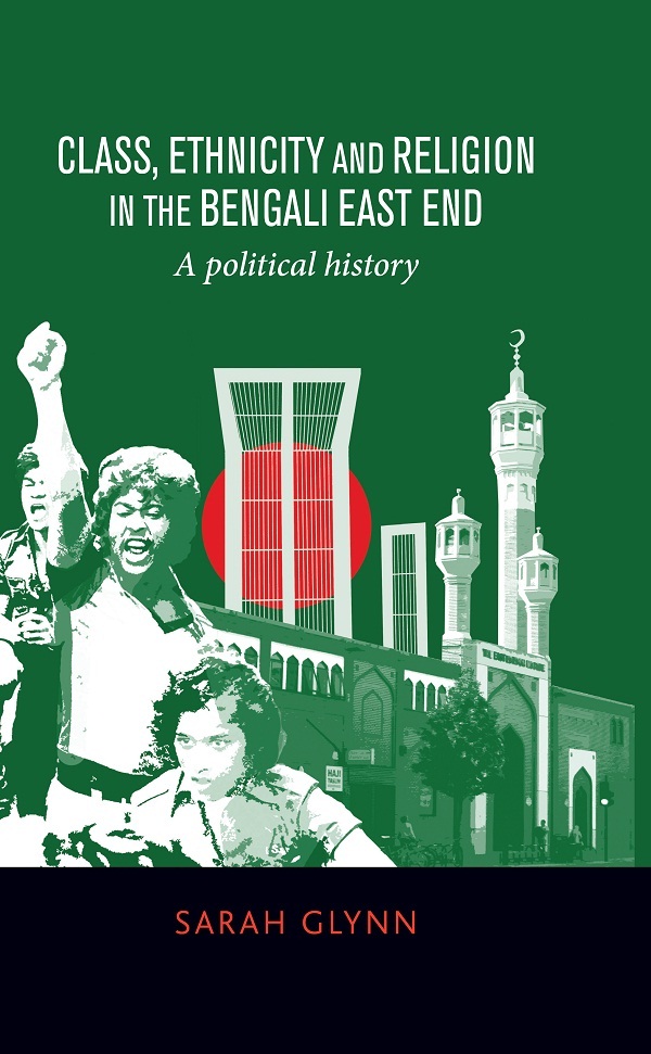 Class Ethnicity And Religion In The Bengali East End Sarah Glynn