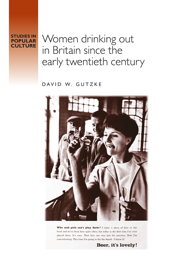 Women Drinking Out In Britain Since The Early Twentieth Century David Gutzke