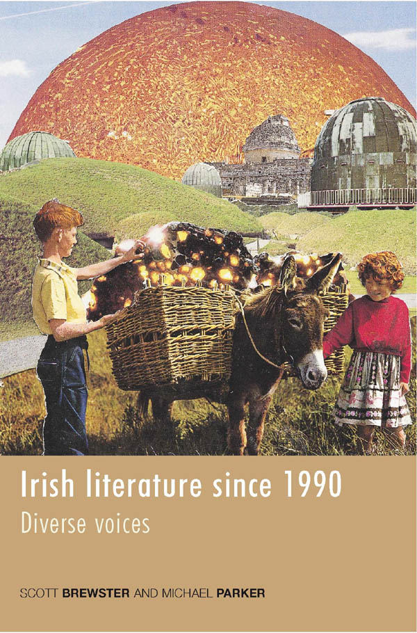 Irish Literature Since 1990 Michael Parkerscott Brewster