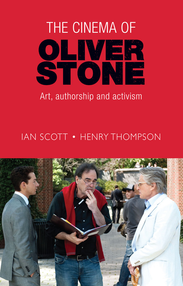 The Cinema Of Oliver Stone Ian Scotthenry Thompson Henry Thompson