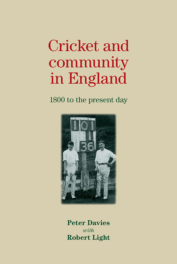 Cricket And Community In England Peter Daviesrobert Light Robert Light
