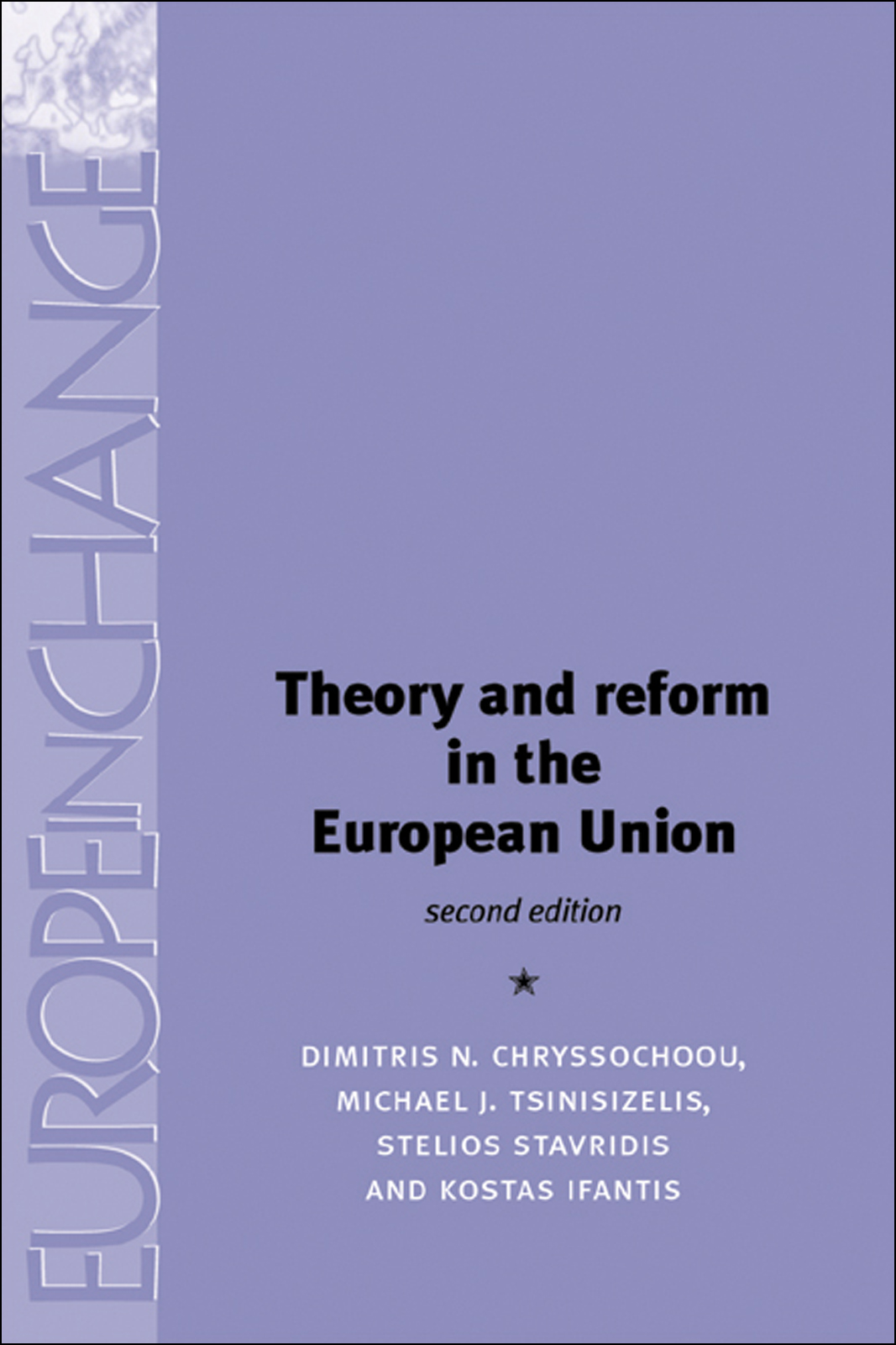 Theory And Reform In The Eu Dimitris N Chryssochooumichael J Tsinisizelisstelios Stavridiskostas Ifantis Michael J Tsinisizelis Stelios Stavridis Kostas Ifantis