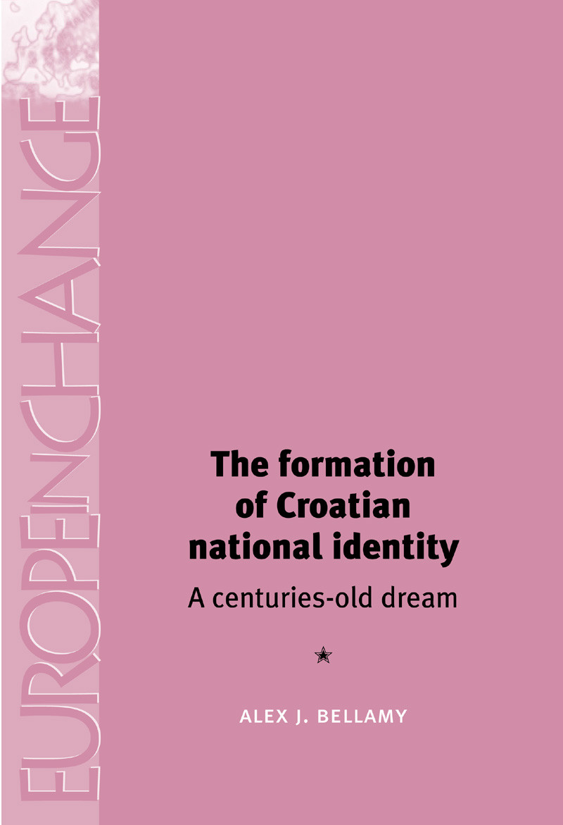 The Formation Of Croatian National Identity Alex Bellamy