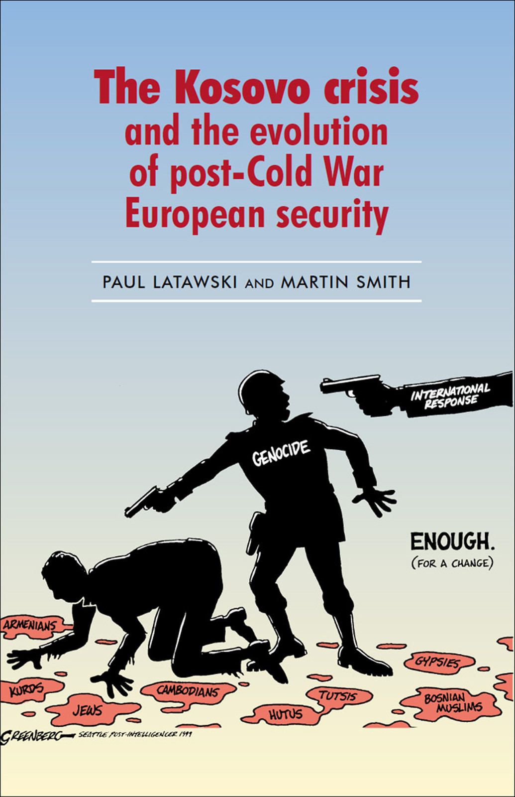 The Kosovo Crisis And The Evolution Of A Postcold War European Security Martin A Smithpaul Latawski
