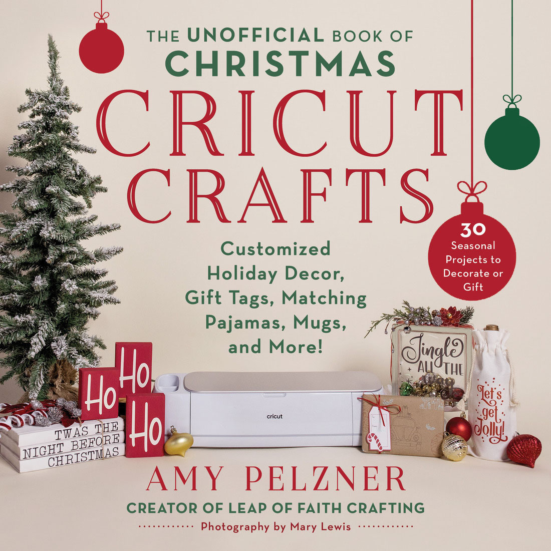 The Unofficial Book Of Christmas Cricut Crafts Amy Pelzner