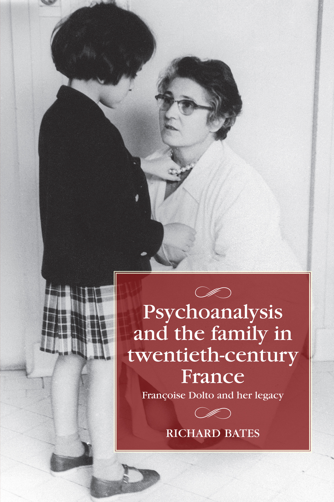 Psychoanalysis And The Family In Twentiethcentury France Richard Bates