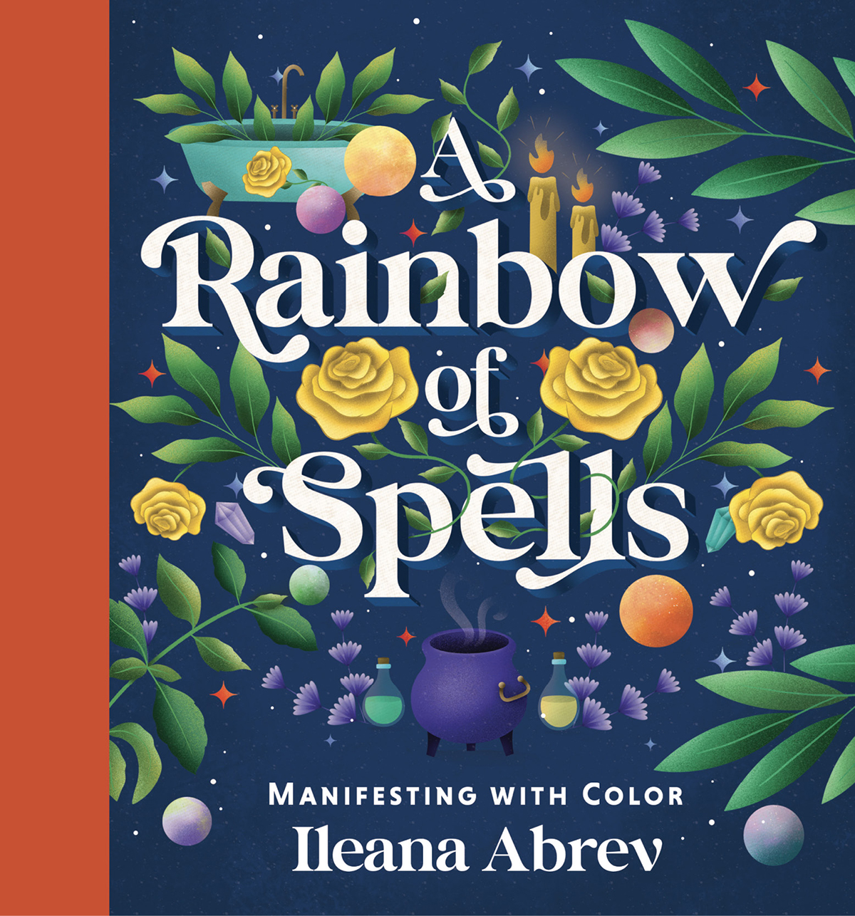 A Rainbow Of Spells Ileana Abrev